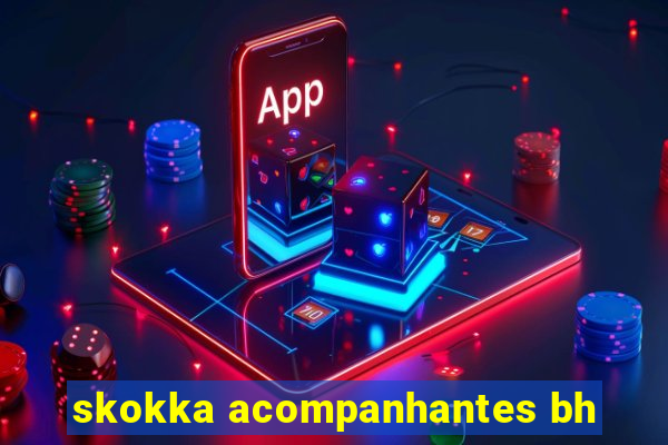 skokka acompanhantes bh